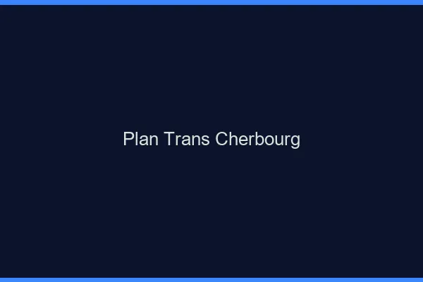 Plan trans Cherbourg