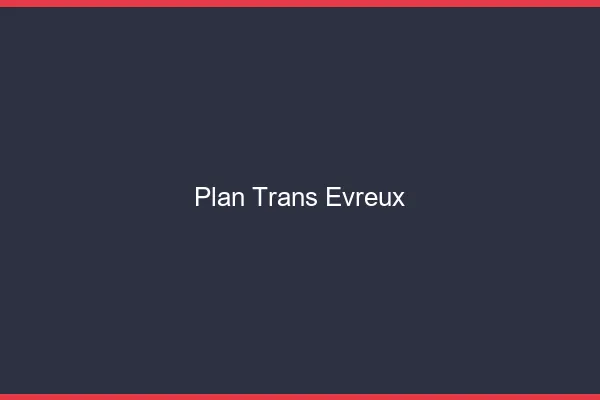 Plan trans Évreux