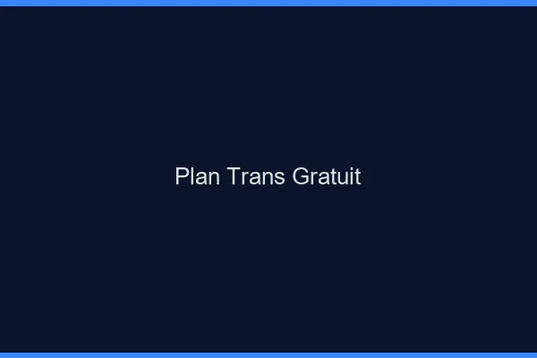 Plan trans gratuit