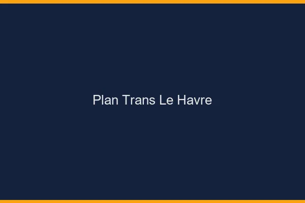 Plan trans le havre