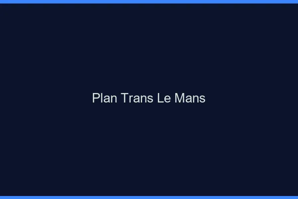 Plan trans le mans