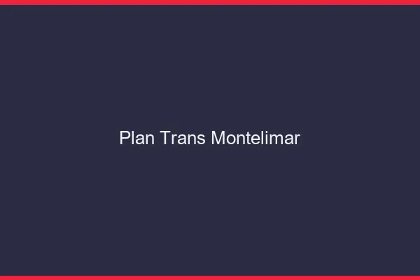 Plan trans Montélimar