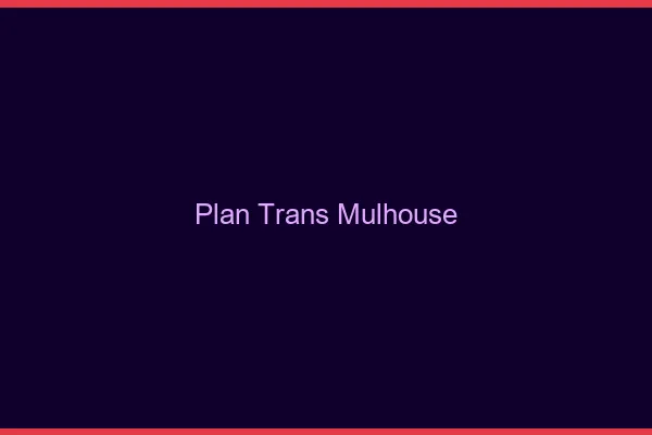 Plan trans Mulhouse