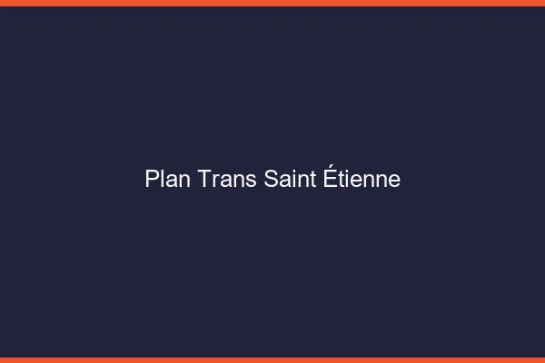 Plan trans Saint-Étienne