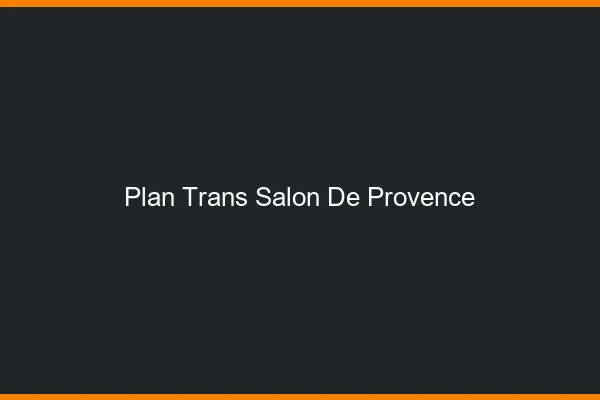 Plan trans Salon-de-Provence