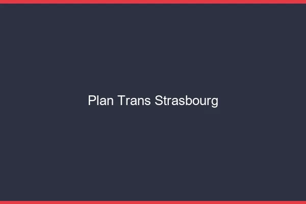 Plan trans Strasbourg