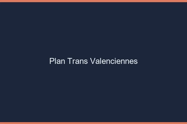 Plan trans Valenciennes