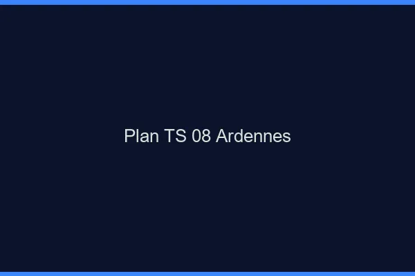 Plan TS 08 ardennes