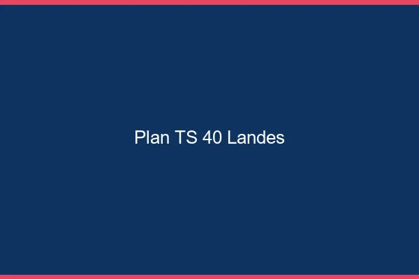 Plan TS 40 landes