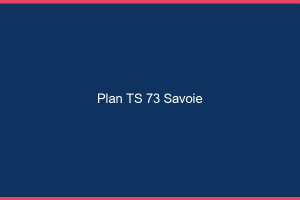 Plan TS 73 savoie