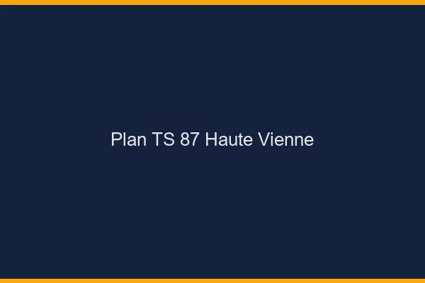 Plan TS 87 haute-vienne