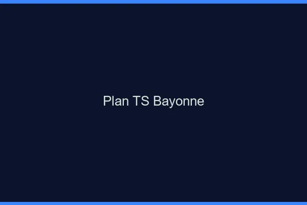 Plan TS Bayonne