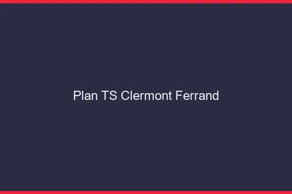 Plan TS Clermont-Ferrand