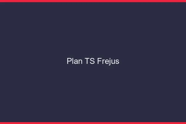 Plan TS Fréjus