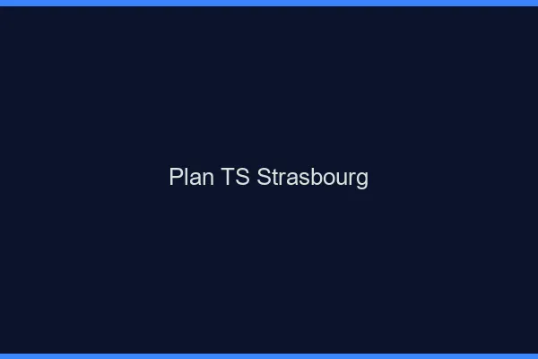 Plan TS Strasbourg