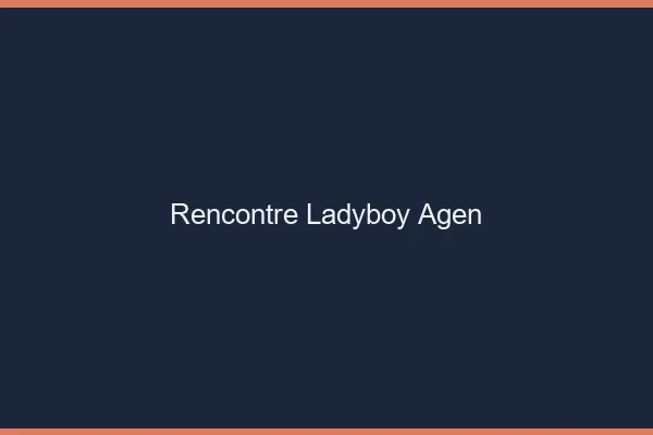 Rencontre ladyboy Agen