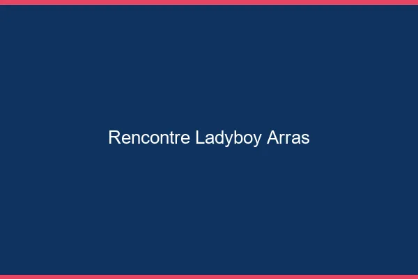 Rencontre ladyboy Arras