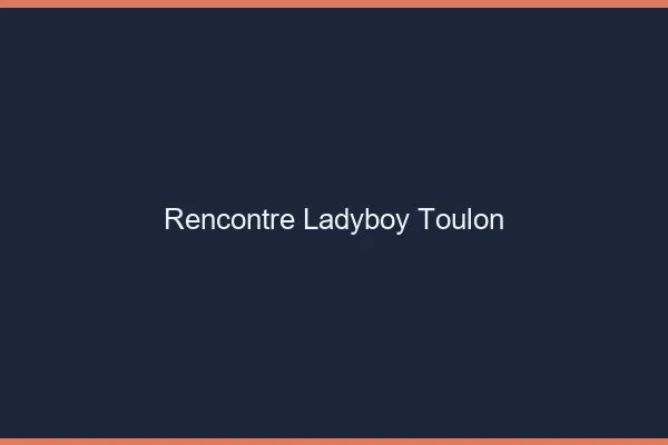 Rencontre ladyboy Toulon