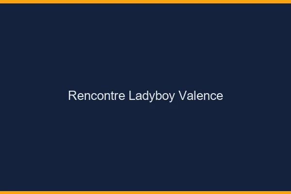 Rencontre ladyboy Valence