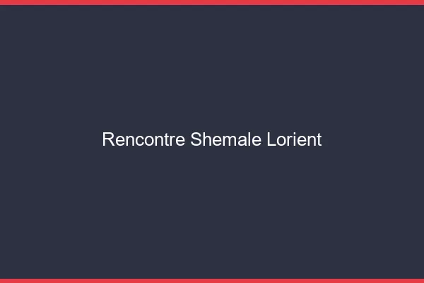 Rencontre shemale Lorient