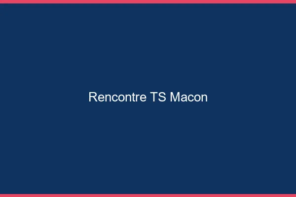 Rencontre TS Mâcon