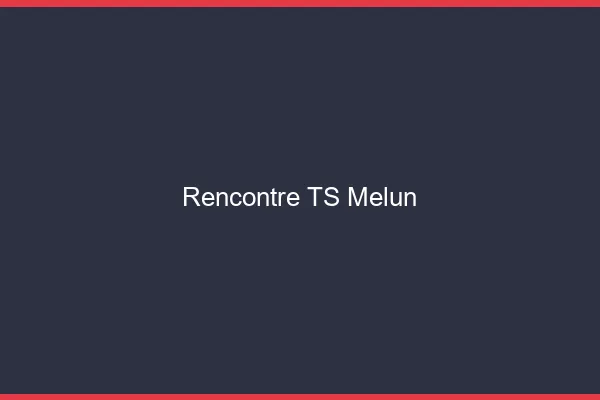 Rencontre TS Melun