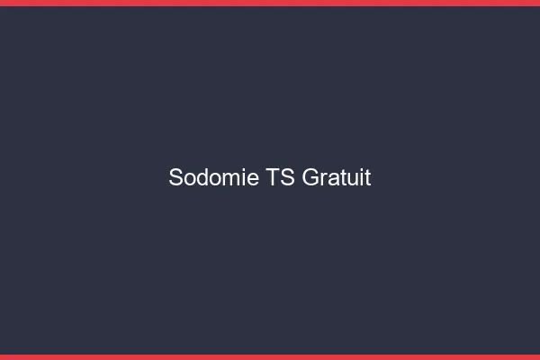 Sodomie TS gratuit