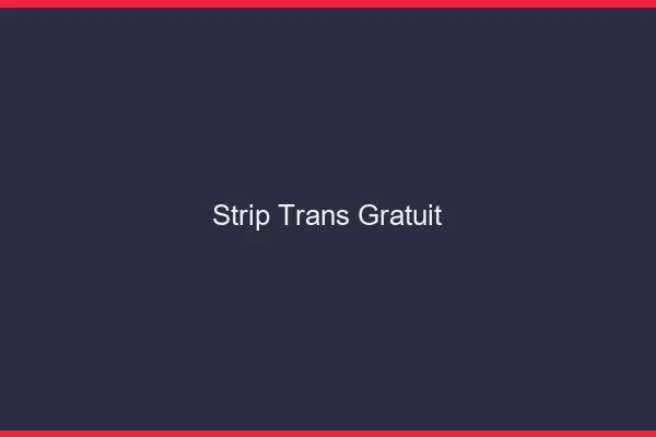 Strip trans gratuit