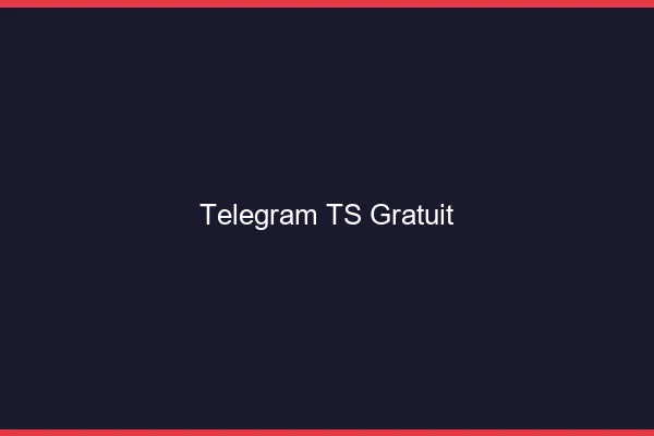 Telegram TS gratuit