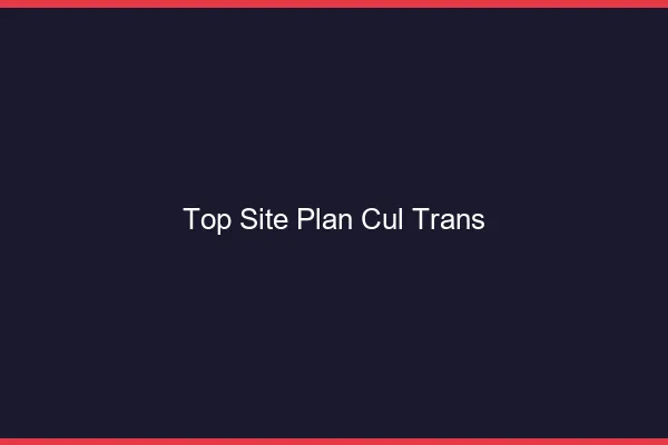Top site plan cul trans
