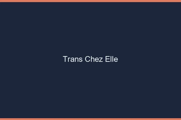 Trans chez elle