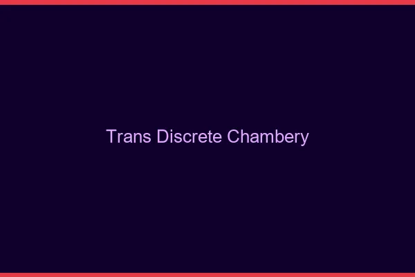 Trans discrète Chambéry