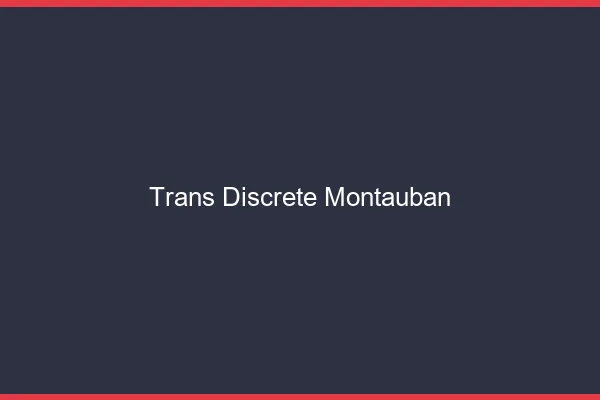 Trans discrète Montauban