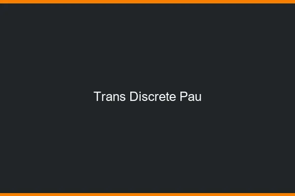 Trans discrète Pau