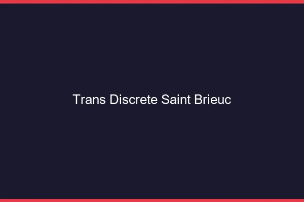 Trans discrète Saint-Brieuc