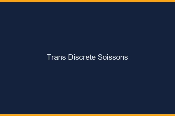 Trans discrète Soissons
