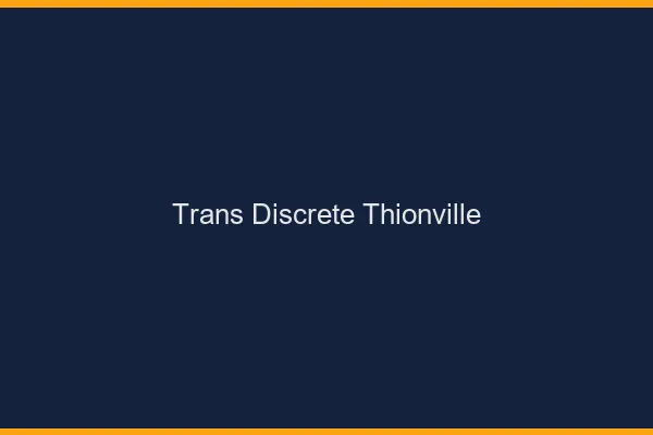 Trans discrète Thionville