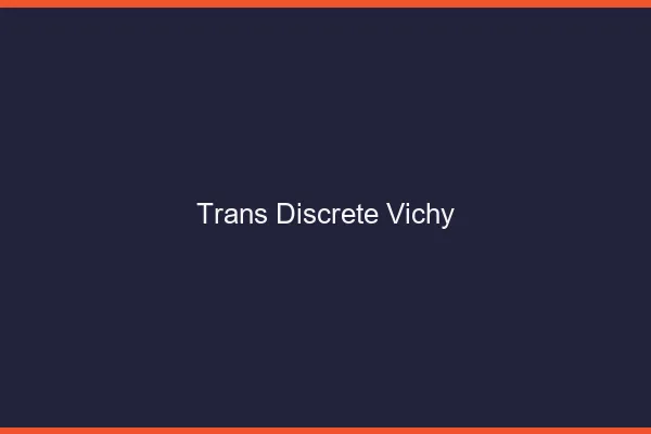 Trans discrète Vichy