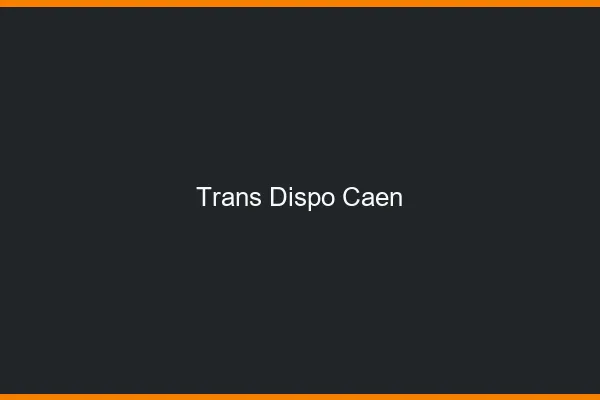 Trans dispo Caen