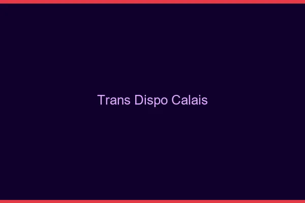Trans dispo Calais