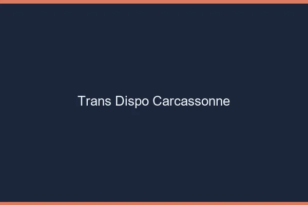 Trans dispo Carcassonne