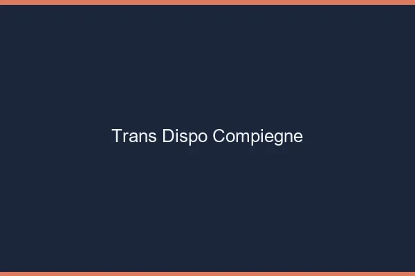 Trans dispo Compiègne