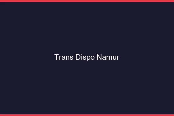 Trans dispo Namur