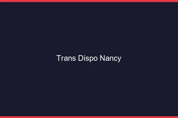 Trans dispo Nancy