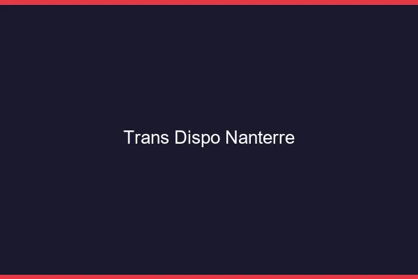 Trans dispo Nanterre