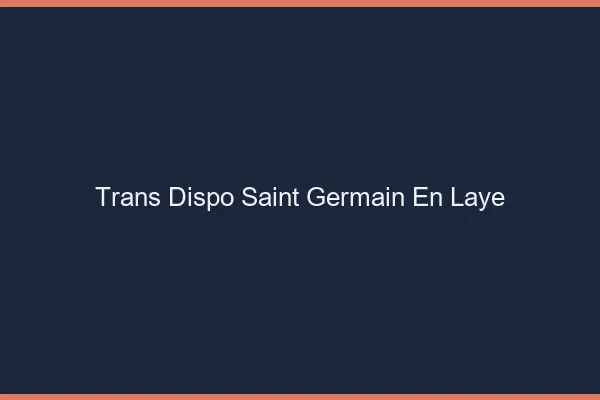 Trans dispo Saint-Germain-en-Laye