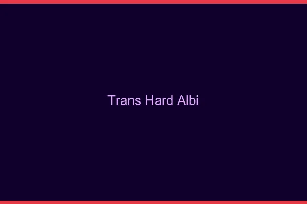 Trans hard Albi