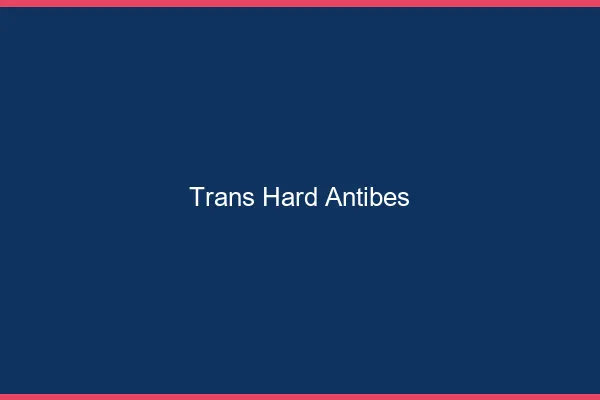 Trans hard Antibes