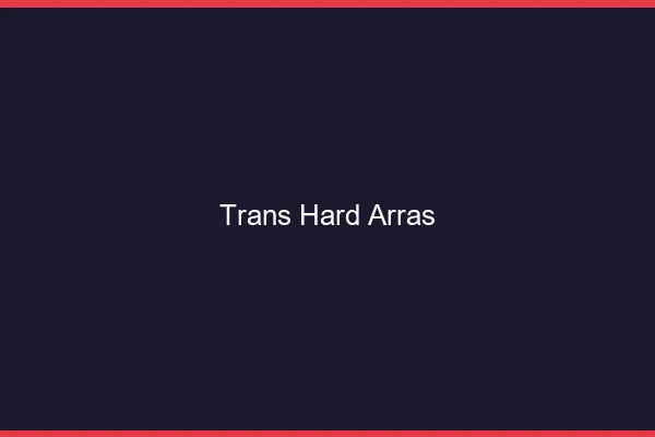 Trans hard Arras