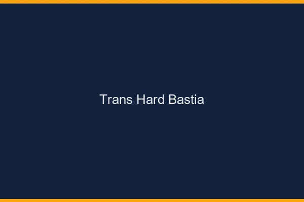 Trans hard Bastia